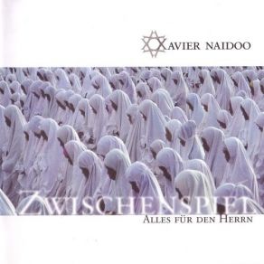 Download track Alles Fur Den Herrn 19 Xavier Naidoo