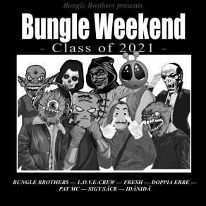 Download track Bungle Weekend Bungle BrothersFresh, Doppia Erre, Pat Mc, Sigy Säck, Idänidä