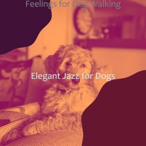 Download track Happening Backdrops For Sweet Dogs Elegant Jazz For Dogs