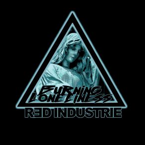 Download track Burning Loneliness (Radio Version) Red IndustrieRadio Version