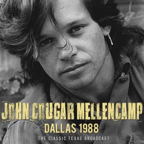 Download track Crumblin' Down (Live At The Anatole Hotel, Dallas, Tx 1988) John Cougar Mellencamp