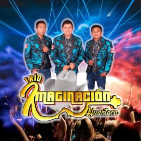 Download track La Chilena Azteca Trio Imaginacion Huasteca