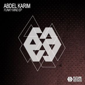 Download track Funky Mind (Original Mix) Abdel Karim