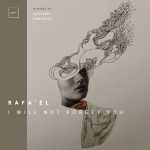 Download track I Will Not Forget You (Mononoid Remix) Rafa'EL