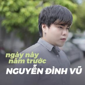 Download track Ngay Nay Nam Truoc Nguyen Dinh Vu