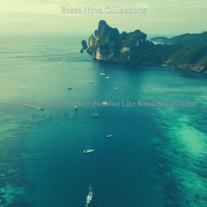 Download track Paradise Like Music For Tropical Holidays Bossa Nova Collections