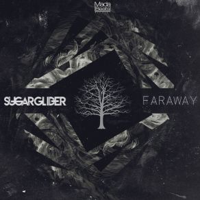 Download track Far Away (Original Mix) Sugar Glider