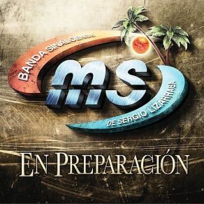 Download track En Preparacion Banda Sinaloense MS De Sergio Lizárraga