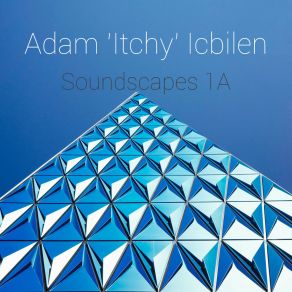 Download track Soundscape 003Ac Adam 'Itchy' Icbilen