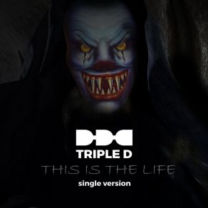 Download track This Is The Life Triple D