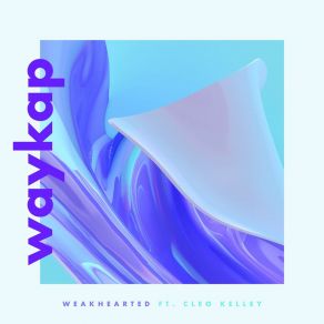 Download track Weakhearted (Instrumental Version) Waykap