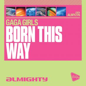 Download track Born This Way (Almighty Boys Club Mix) Gaga Girls