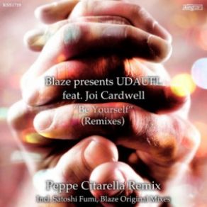 Download track Be Yourself (Blaze Original Mix) Joi Cardwell, Blaze, Underground Dance Artists United For Life