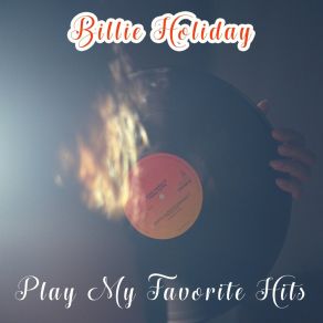 Download track Getting Some Fun Out Of Life Billie Holiday