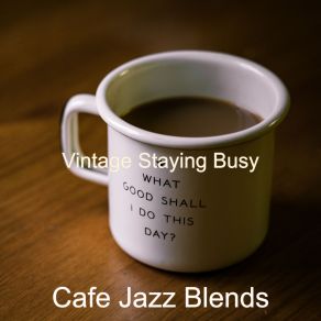 Download track Vivacious Background Music For Focusing On Work Cafe Jazz Blends