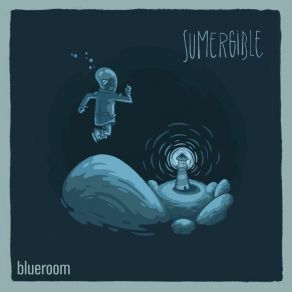 Download track Todo Es Sumergible Blueroom