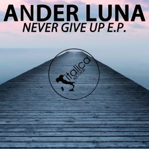 Download track Never Give Up Ander Luna