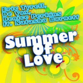 Download track Summer Of Love (De Vox Big Room Mix) Eric Tyrell, Natasha Burnett, Denice Perkins, De Vox