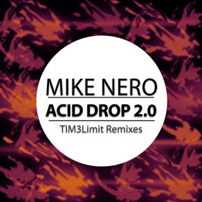 Download track Acid Drop 2.0 (Tim3Limit Remix) Mike Nero