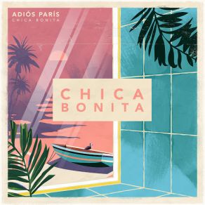 Download track Chica Bonita Adiós París