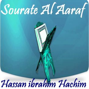 Download track Sourate Al Aaraf, Pt. 1 (Hafs Muratal) Hassan Ibrahim Hachim