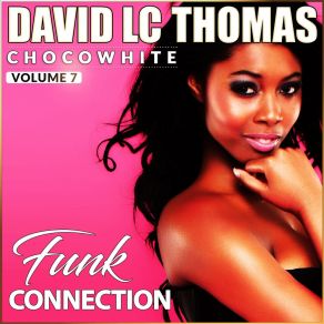 Download track Oh Yes Get Down David Lc Thomas