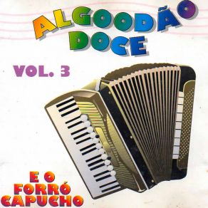 Download track Vem Meu Amor Algodão Doce E O Forró Capucho