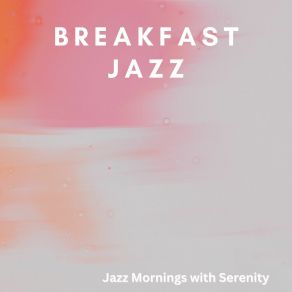 Download track Easy Dawn Jazz Jazz Mornings