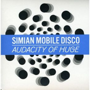 Download track Audacity Of Huge (Dusty Kid Girlie Mix) Simian Mobile Disco