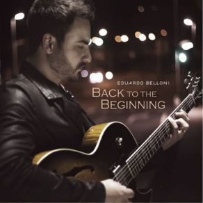 Download track Back To The Beginning Eduardo Belloni