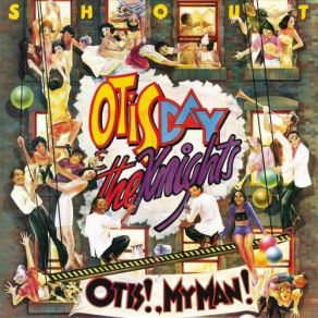 Download track I Wanna Testify The Knights, Otis Day