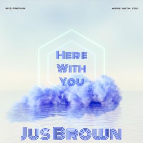 Download track Be Your Self Jus Brown