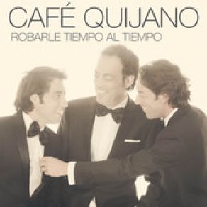 Download track Robarle Tiempo Al Tiempo Café Quijano