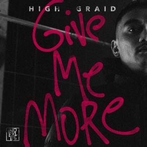 Download track Give Me More (Original Mix) High Graid