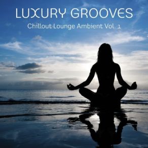 Download track Asian Dream Luxury Grooves