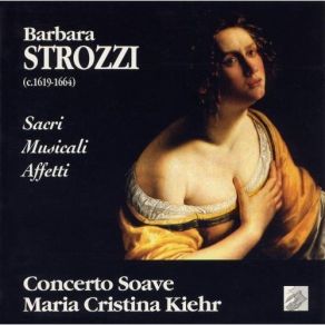 Download track 14. B. Strozzi - Salve Sancta Caro Per Il Santissimo Barbara Strozzi