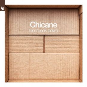 Download track Don't Look Down (Extended Mix) Chicane