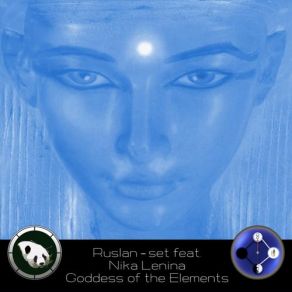 Download track For The Goddes Of Elements (Dub Mix) Nika Lenina, Ruslan - Set