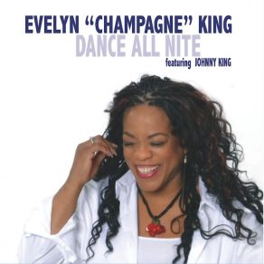 Download track Dance All Nite Evelyn Champagne KingJohnny King