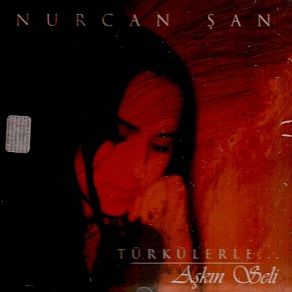 Download track Aşkın Seli Nurcan Şan