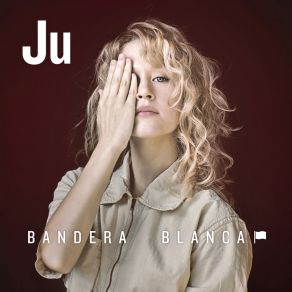 Download track Bandera Blanca The Ju