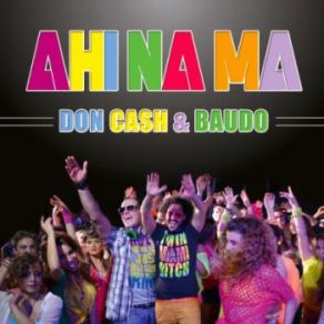 Download track Ahi Na Ma (Almyron Remix) Baudo, Don Cash