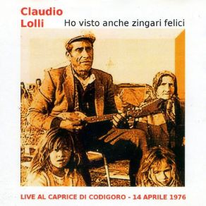 Download track Ho Visto Anche Zingari Felici, Pt. 1 (Live) Claudio Lolli