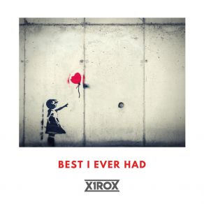 Download track Best I Ever Had (Extended Mix) X1rox