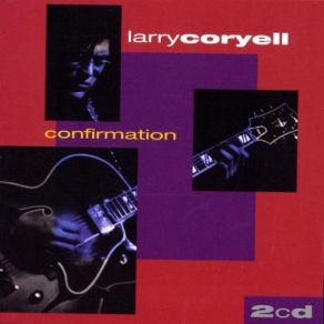 Download track Confirmation Larry Coryell