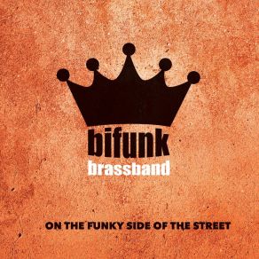 Download track Pick Up The Pieces Bifunk Brass Band