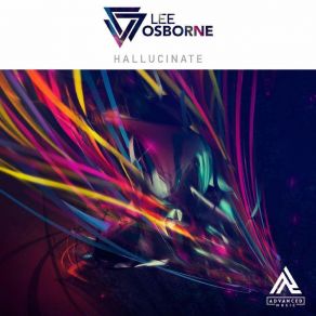 Download track Hallucinate (Original Mix) Lee Osborne