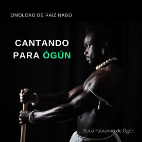 Download track Ògún Pada Sí Ìyè Babá Fabianno De Ògún