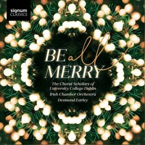 Download track 03. God Rest Ye Merry, Gentlemen Irish Chamber Orchestra, The Choral Scholars Of University College Dublin