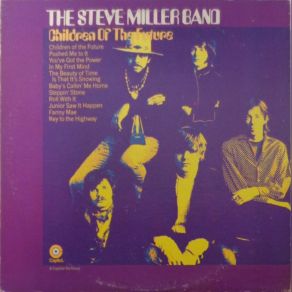 Download track Steve Miller Band Children Of The Future Side Two Steve Miller Band